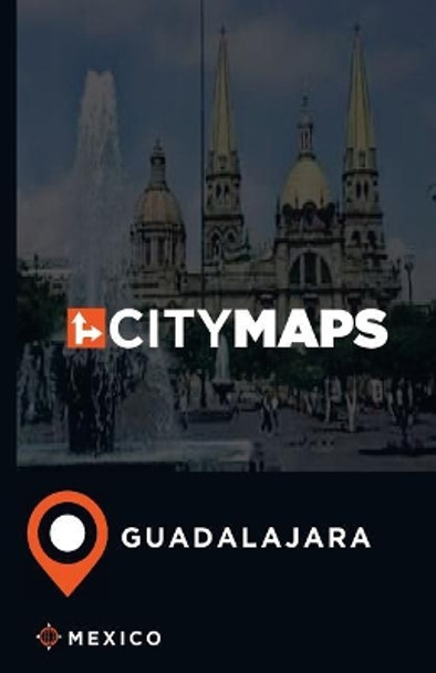 City Maps Guadalajara Mexico by James McFee 9781544916811
