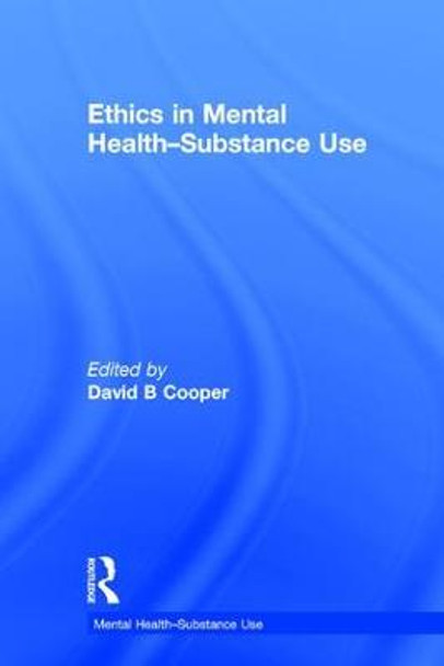 Ethics in Mental Health-Substance Use by David B. Cooper