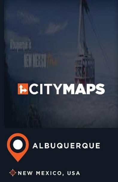 City Maps Albuquerque New Mexico, USA by James McFee 9781545056493