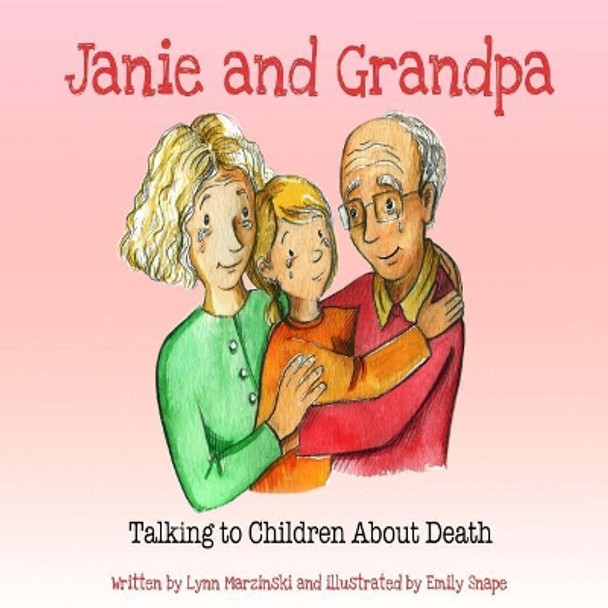 Janie and Grandpa: Talking to Children about Death by Lynn Marzinski 9781545068847