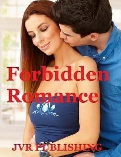 Forbidden Romance by Jvr Publishing 9781545416549
