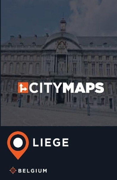 City Maps Liege Belgium by James McFee 9781545499146