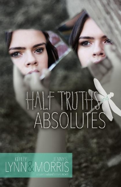 Half Truths and Absolutes by Jenny S Morris 9781545513477