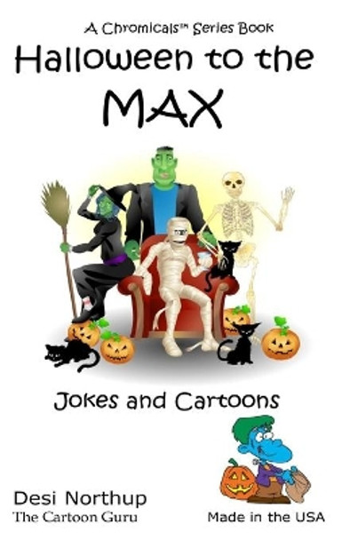 Halloween to the MAX: Jokes & Cartoons in Black and White by Desi Northup 9781546351399