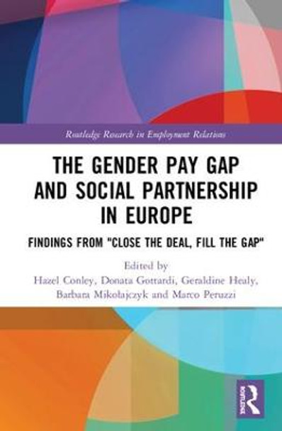 The Gender Pay Gap and Social Partnership in Europe: Findings from &quot;Close the Deal, Fill the Gap&quot; by Hazel Conley