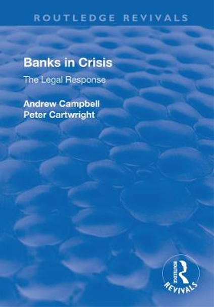 Banks in Crisis: The Legal Response by Andrew Campbell