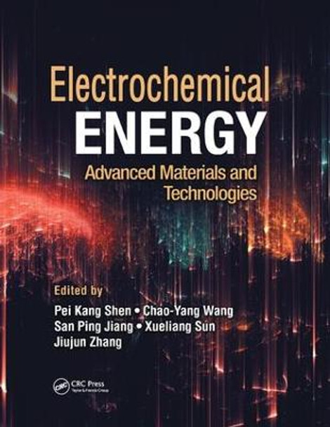 Electrochemical Energy: Advanced Materials and Technologies by Pei Kang Shen