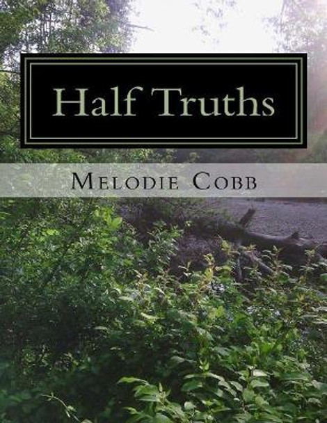 Half Truths by Melodie Cobb 9781546992851