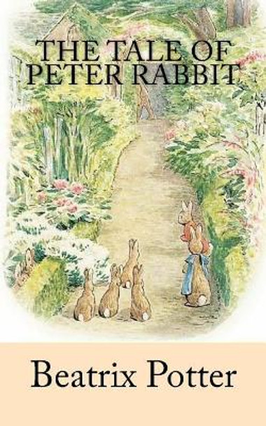 The Tale of Peter Rabbit by Beatrix Potter 9781547104475