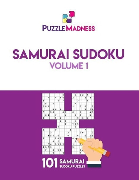 Samurai Sudoku: Volume 1: 101 puzzles by Puzzlemadness 9781548145347