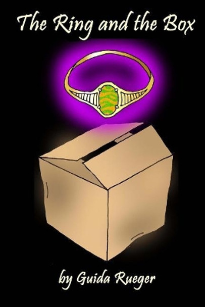 The Ring and the Box by Mrs Guida Rueger 9781548022860