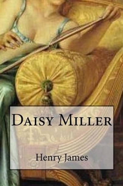 Daisy Miller by Henry James 9781535216609