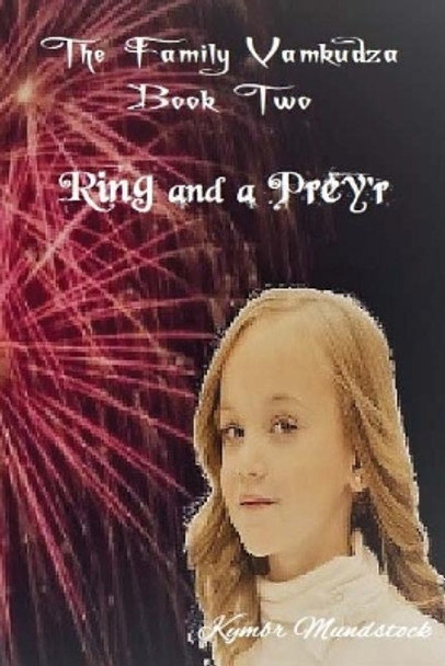 Ring and a Prey'r by Kymbr Mundstock 9781548334482