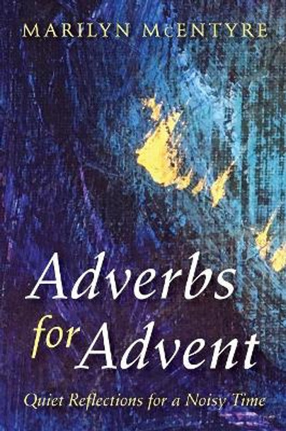 Adverbs for Advent by Marilyn McEntyre 9781532643149