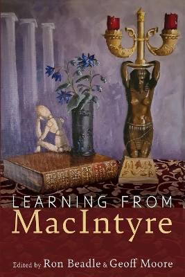 Learning from MacIntyre by Ron Beadle 9781532685231