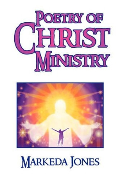 Poetry of Christ Ministry by Markeda Jones 9781436383554