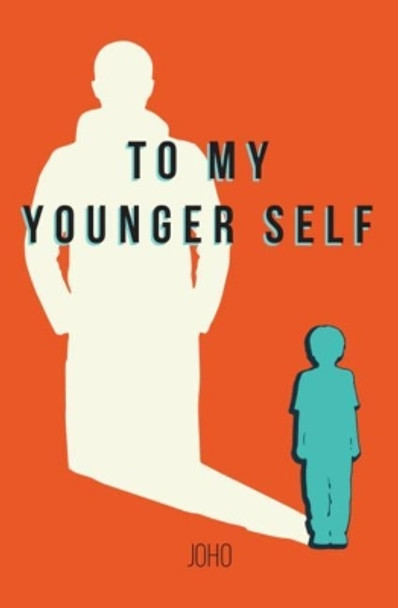 To My Younger Self by Joho 9781548829179