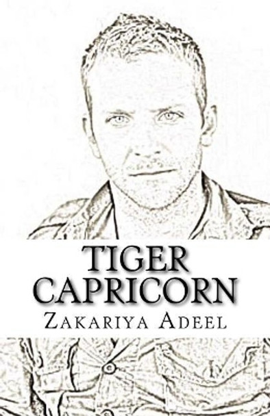 Tiger Capricorn: The Combined Astrology Series by Zakariya Adeel 9781548978297
