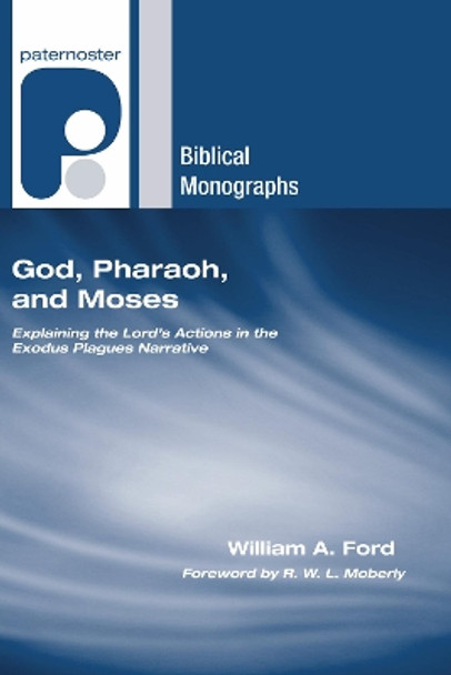 God, Pharaoh, and Moses by William a Ford 9781556353215