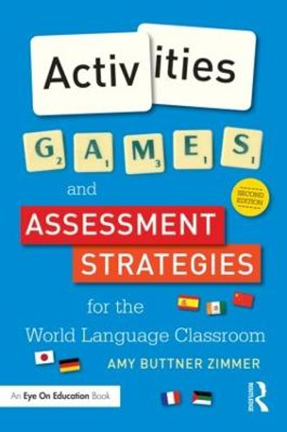 Activities, Games, and Assessment Strategies for the World Language Classroom by Amy Buttner-Zimmer