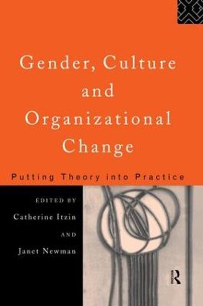 Gender, Culture and Organizational Change: Putting Theory into Practice by Catherine Itzen