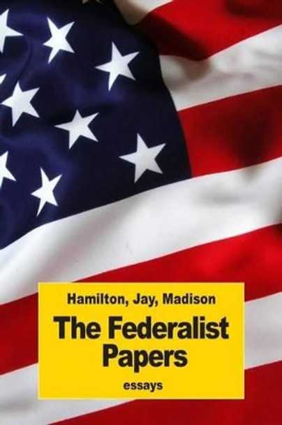 The Federalist Papers by John Jay 9781539432487