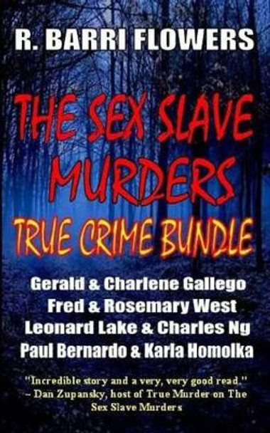 The Sex Slave Murders True Crime Bundle by R Barri Flowers 9781501009037