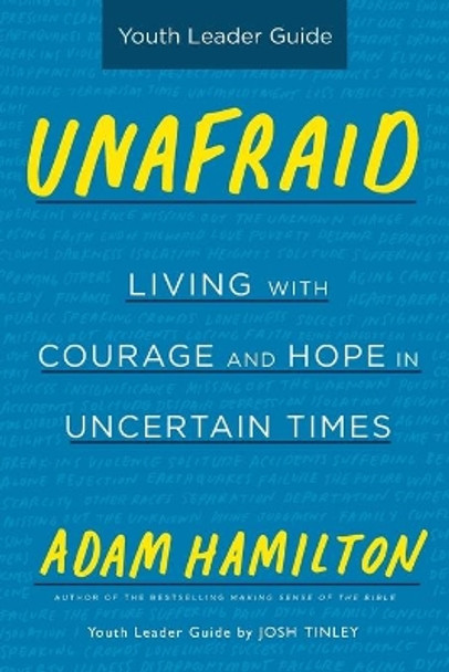 Unafraid Youth Leader Guide by Adam Hamilton 9781501853821