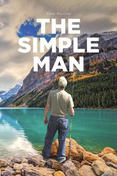 The Simple Man by Tony Piccono 9781645599807