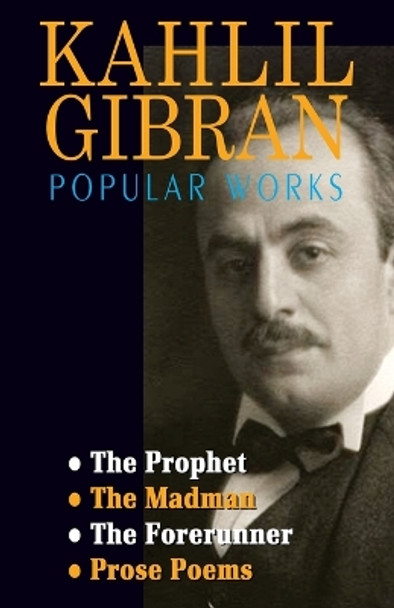 Kahlil Gibran Popular Works by Kahlil Gibran 9781645603009