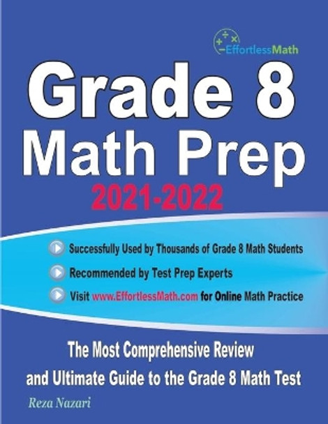 Grade 8 Math Prep 2021-2022: The Most Comprehensive Review and Ultimate Guide to the Grade 8 Math Test by Reza Nazari 9781646122936