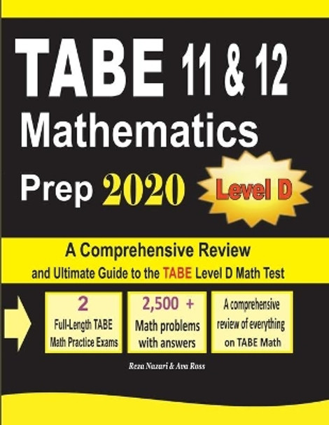 TABE 11 & 12 Mathematics Prep 2020: A Comprehensive Review and Ultimate Guide to the TABE Math Level D Test by Ava Ross 9781646128013