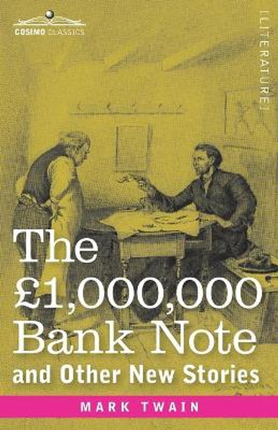 The GBP1,000,000 Bank Note and Other New Stories by Mark Twain 9781646793884