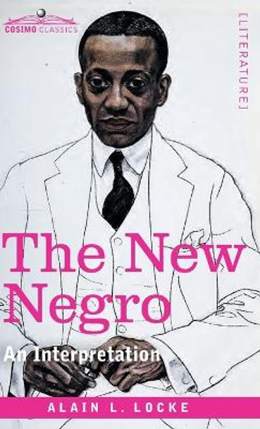 The New Negro: An Interpretation by Alain LeRoy Locke 9781646795857