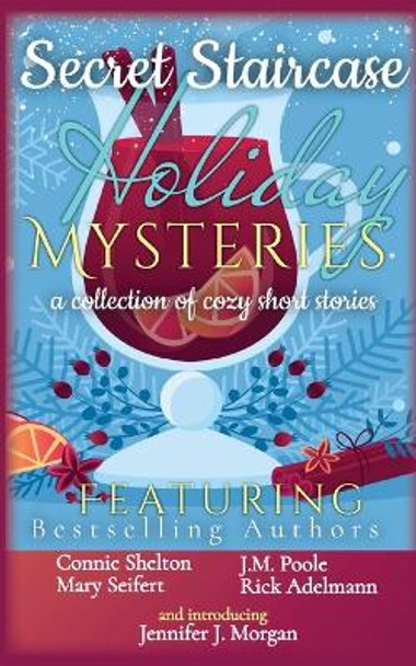 Secret Staircase Holiday Mysteries: A collection of cozy short stories by Connie Shelton 9781649141040