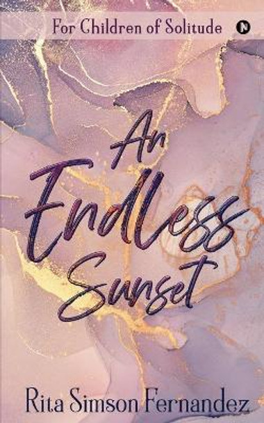 An Endless Sunset: For Children of Solitude by Rita Simson Fernandez 9781649837646