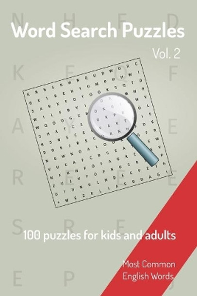 Word Search Puzzles - 100 puzzles for kids and adults: Most Common English Words - Easy to carry - 6x9in - 115 pages - 100 Puzzles and solutions by Nicesearchpuzzles Publishing 9781650108988