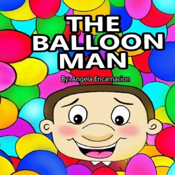 The Balloon Man by Angela Encarnacion 9781650214061