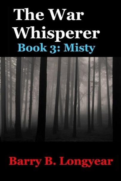 The War Whisperer: Book 3: Misty by Barry B Longyear 9781650414508