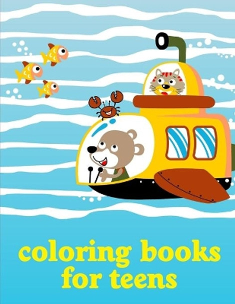 Coloring Books For Teens: Coloring Pages, cute Pictures for toddlers Children Kids Kindergarten and adults by J K Mimo 9781650605340