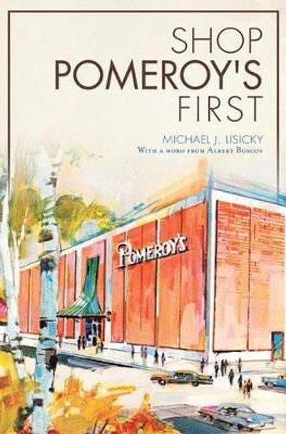 Shop Pomeroy's First by Michael J. Lisicky 9781626195653