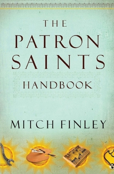 The Patron Saints Handbook by Mitch Finley 9781593251697