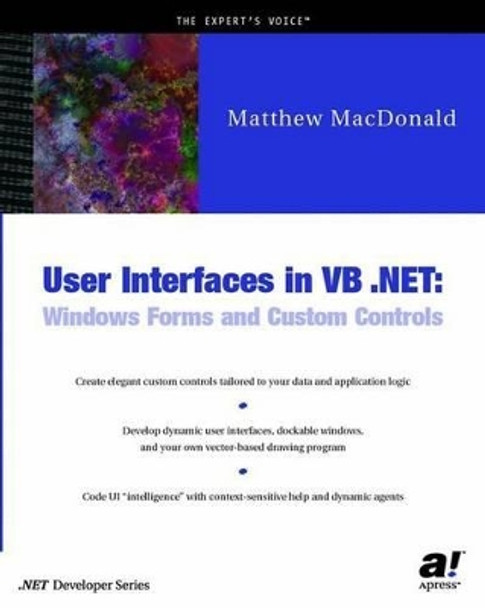 User Interfaces in VB .NET: Windows Forms and Custom Controls by Matthew MacDonald 9781590590447