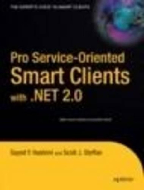 Pro Service-Oriented Smart Clients with .NET 2.0 by Sayed Hashimi 9781590595510