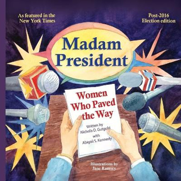 Madam President: Women Who Paved the Way by Nichola D Gutgold 9781632332271