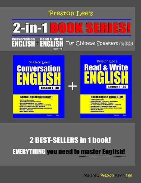 Preston Lee's 2-in-1 Book Series! Conversation English & Read & Write English Lesson 1 - 40 For Chinese Speakers by Matthew Preston 9781652524618