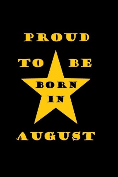 Proud to be born in august: Birthday in august by Letters 9781654654368