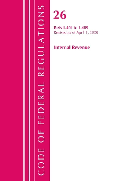 Code of Federal Regulations, Title 26 Internal Revenue 1.401-1.409, Revised as of April 1, 2020 by Office Of The Federal Register (U.S.) 9781641435970