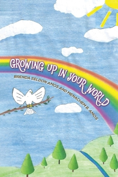 Growing up in Your World by Brenda Seldon Amos 9781641826983