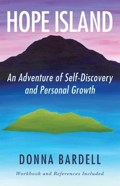 Hope Island: An Adventure of Self-Discovery and Personal Growth by Donna Bardell 9781641841757